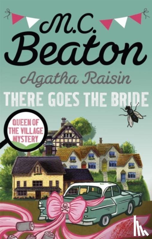 Beaton, M.C. - Agatha Raisin: There Goes The Bride