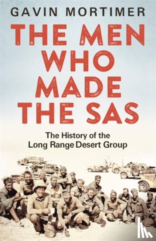 Mortimer, Gavin - The Men Who Made the SAS