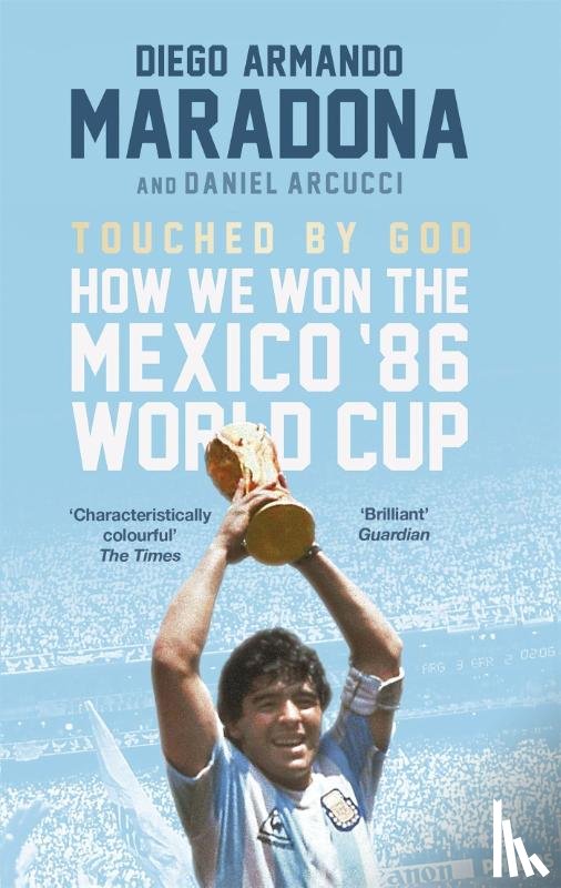 Maradona, Diego, Arnucci, Daniel - Touched By God