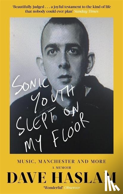 Haslam, Dave - Sonic Youth Slept On My Floor