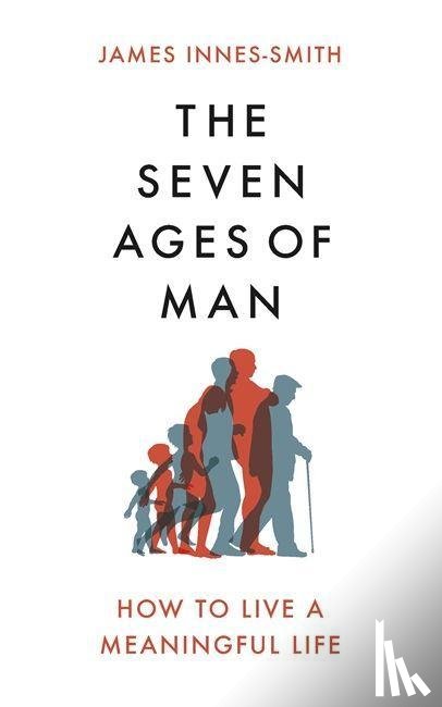 Innes-Smith, James - The Seven Ages of Man