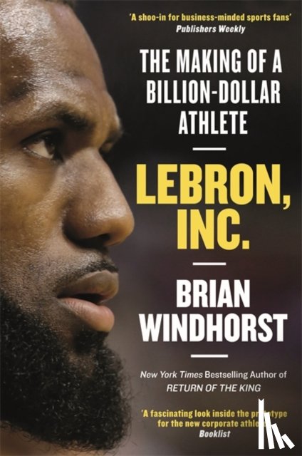 Windhorst, Brian - LeBron, Inc.
