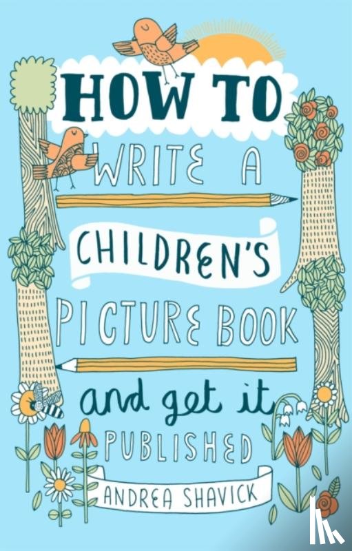 Shavick, Andrea - How to Write a Children's Picture Book and Get it Published, 2nd Edition