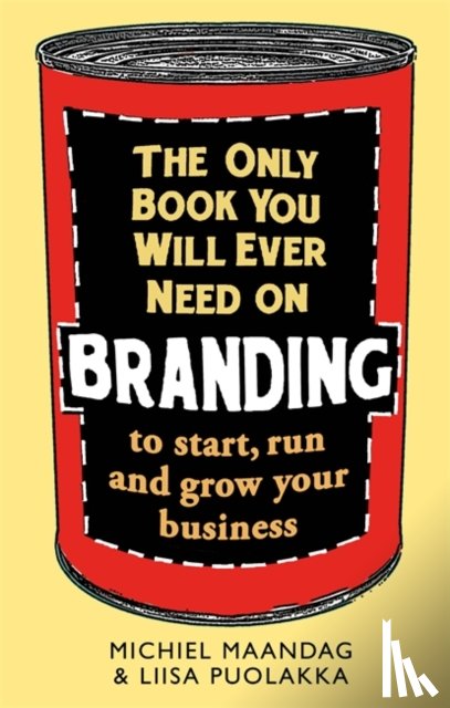 Maandag, Michiel, Puolakka, Liisa - The Only Book You Will Ever Need on Branding