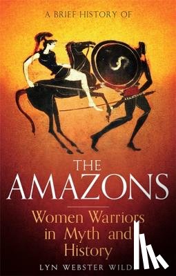 Webster Wilde, Lyn - A Brief History of the Amazons
