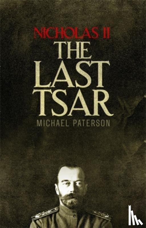 Paterson, Michael - Nicholas II, The Last Tsar