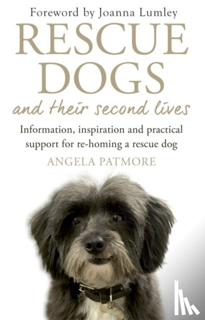 Patmore, Angela - Rescue Dogs and Their Second Lives
