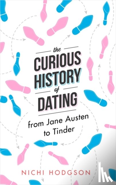 Hodgson, Nichi - The Curious History of Dating