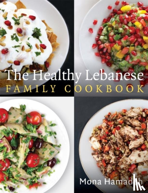 Hamadeh, Mona - The Healthy Lebanese Family Cookbook