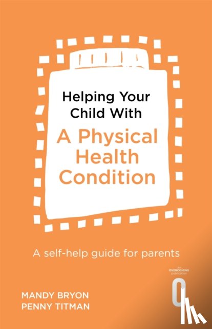 Bryon, Mandy, Titman, Penny - Helping Your Child with a Physical Health Condition