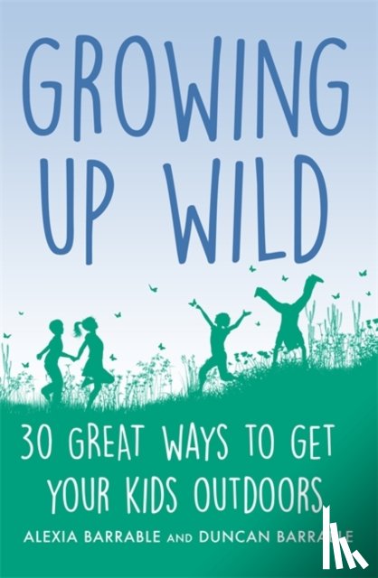 Barrable, Alexia, Barrable, Duncan - Growing up Wild