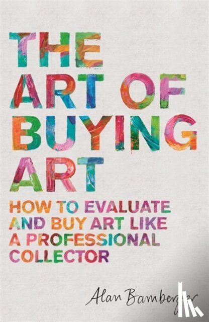 Bamberger, Alan S. - The Art of Buying Art