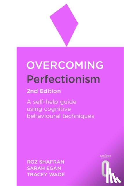 Shafran, Roz, Egan, Sarah, Wade, Tracey - Overcoming Perfectionism 2nd Edition