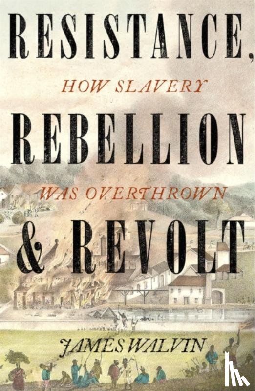 Walvin, Professor James - Resistance, Rebellion & Revolt
