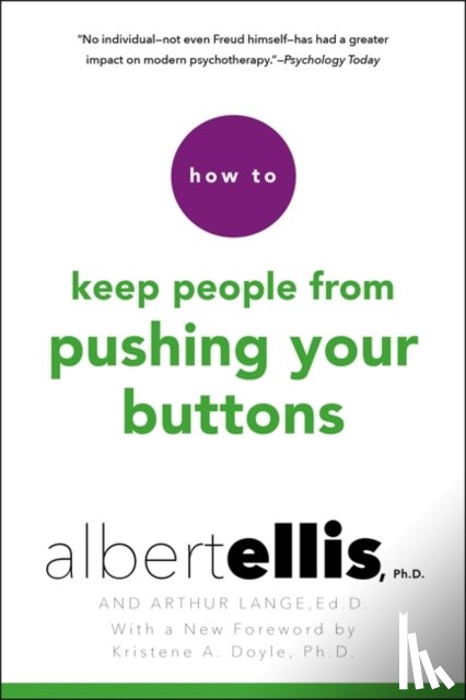 Ellis, Albert, Lange, Arthur - How to Keep People From Pushing Your Buttons