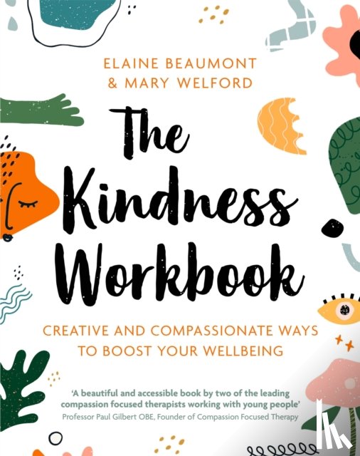 Beaumont, Dr Elaine, Welford, Dr Mary - The Kindness Workbook