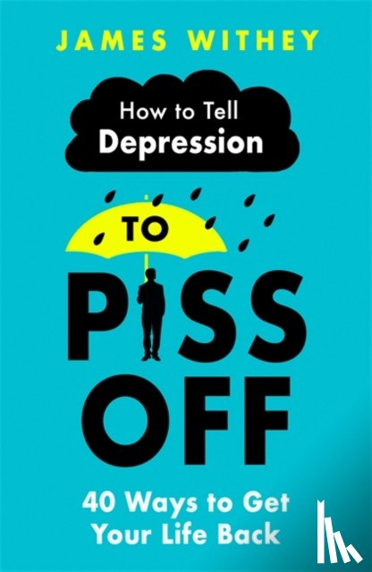 Withey, James - How To Tell Depression to Piss Off