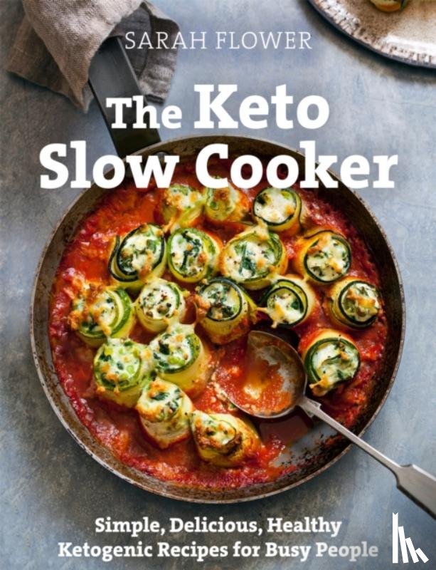 Flower, Sarah - The Keto Slow Cooker