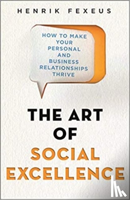 Fexeus, Henrik - The Art of Social Excellence