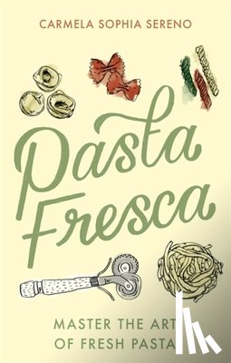 Sereno, Carmela Sophia - Pasta Fresca