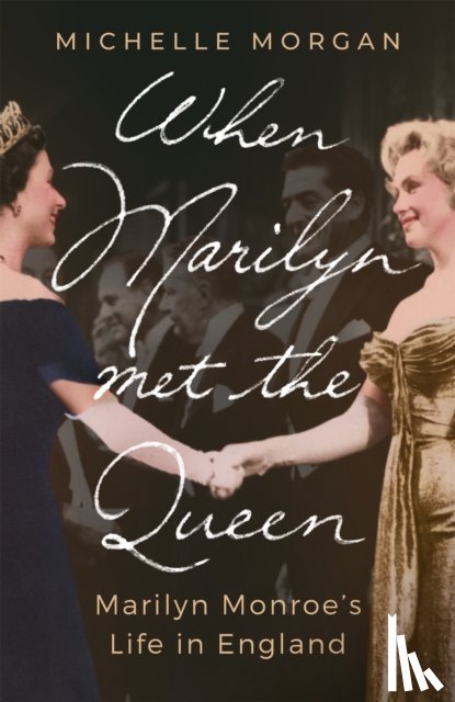 Morgan, Michelle - When Marilyn Met the Queen