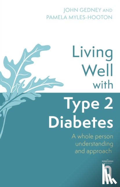 Gedney, Dr John, Myles-Hooton, Pamela - Living Well with Type 2 Diabetes