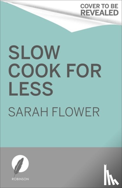 Flower, Sarah - Slow Cooker: for Less