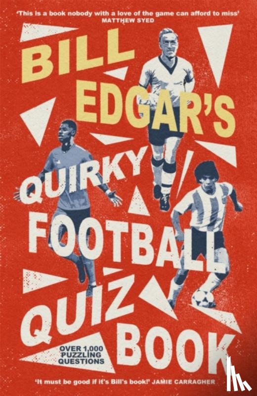 Edgar, Bill - Bill Edgar's Quirky Football Quiz Book