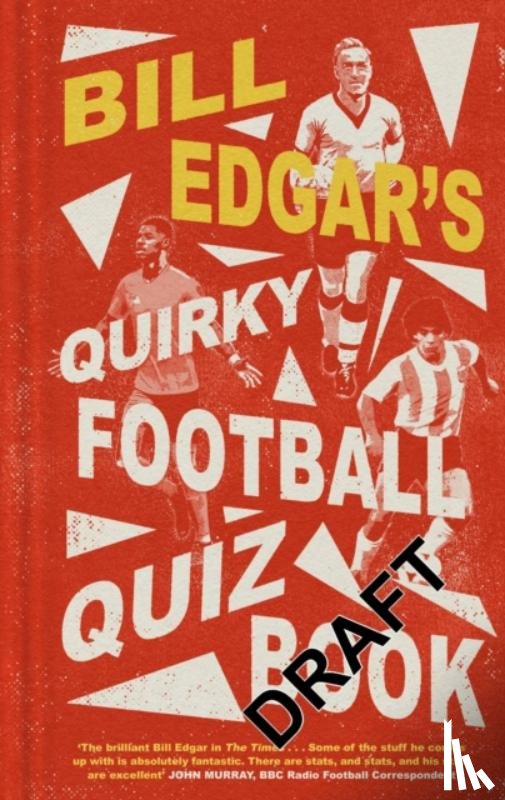 Edgar, Bill - Bill Edgar's Quirky Football Quiz Book