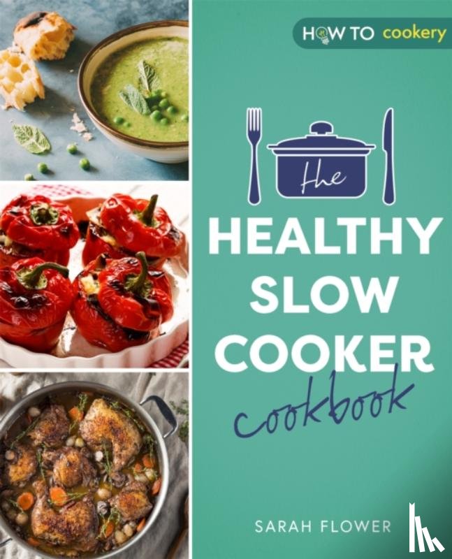 Flower, Sarah - The Healthy Slow Cooker Cookbook