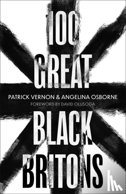 Vernon, Patrick, Osborne, Angelina - 100 Great Black Britons