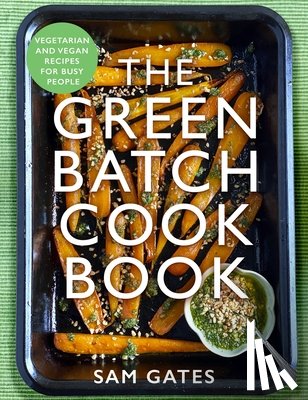 Gates, Sam - The Green Batch Cook Book