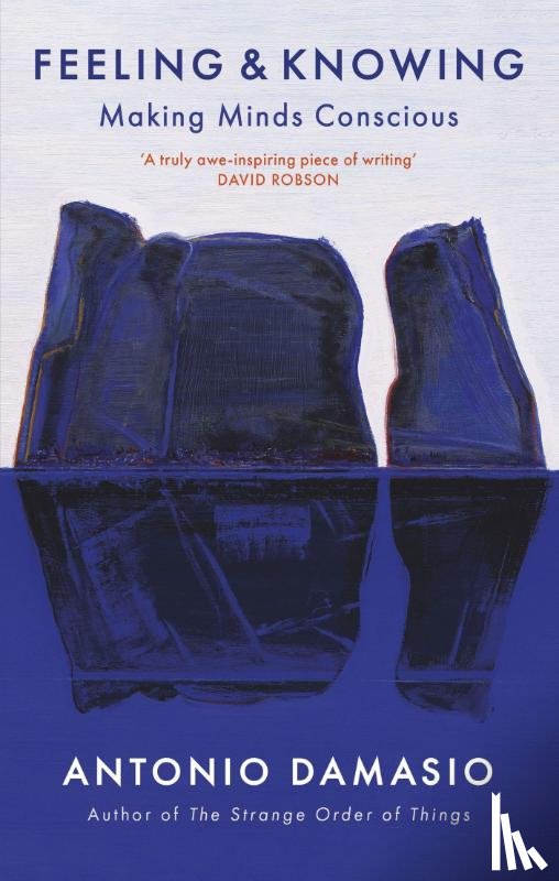 Damasio, Antonio - Feeling and Knowing