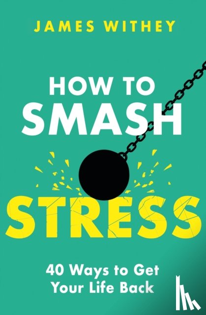 Withey, James - How to Smash Stress
