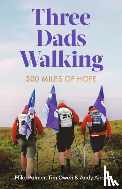 Owen, Tim, Palmer, Mike, Airey, Andy - Three Dads Walking