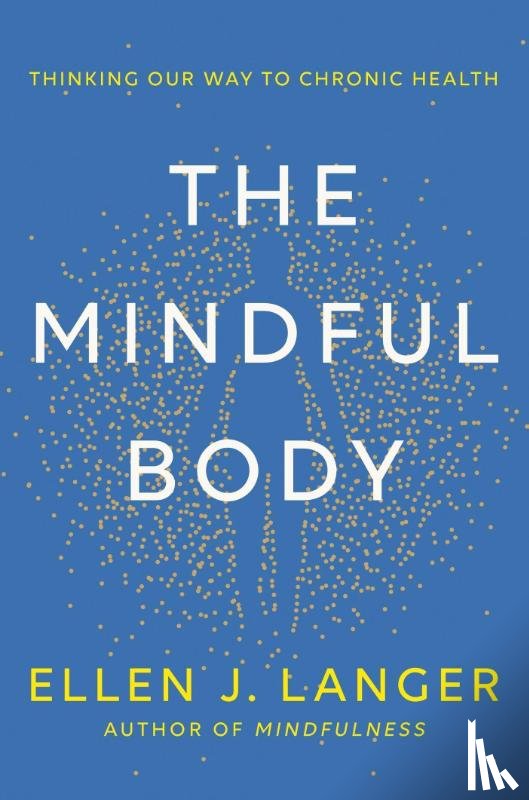 Langer, Ellen - The Mindful Body