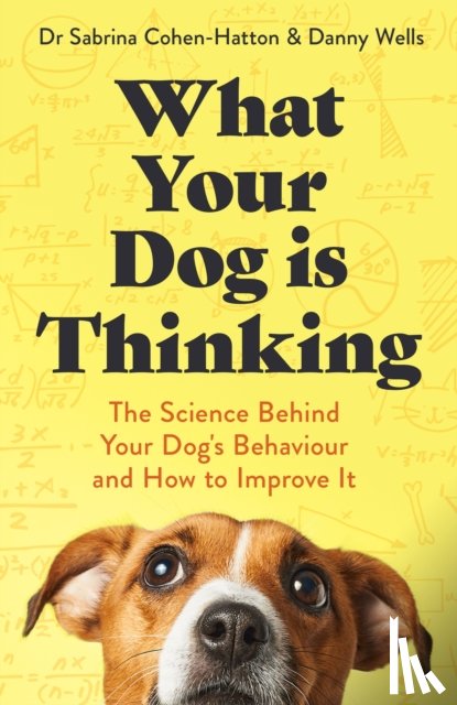 Cohen-Hatton, Sabrina, Wells, Danny - What Your Dog is Thinking