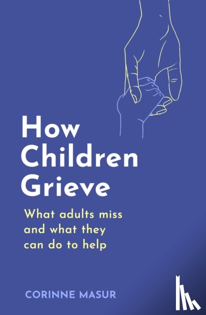 Masur, Corinne - How Children Grieve