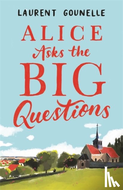 Gounelle, Laurent - Alice Asks the Big Questions