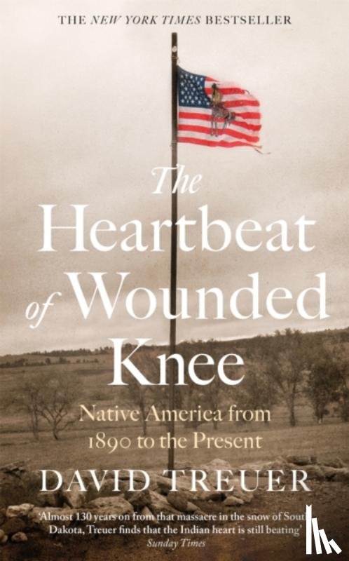 Treuer, David - The Heartbeat of Wounded Knee