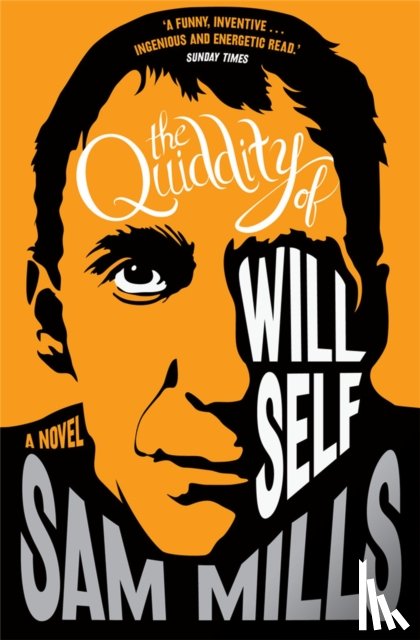 Mills, Sam - The Quiddity of Will Self