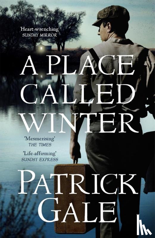 Gale, Patrick - A Place Called Winter: Costa Shortlisted 2015