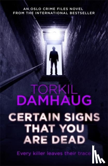Damhaug, Torkil - Certain Signs That You Are Dead (Oslo Crime Files 4)