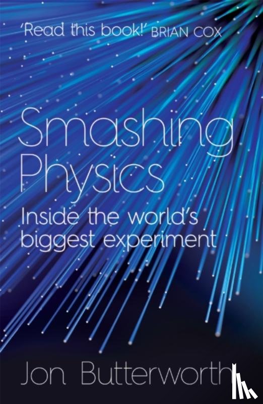 Butterworth, Jon - Smashing Physics