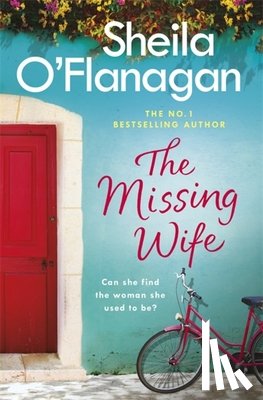 O'Flanagan, Sheila - The Missing Wife: The uplifting and compelling smash-hit bestseller!
