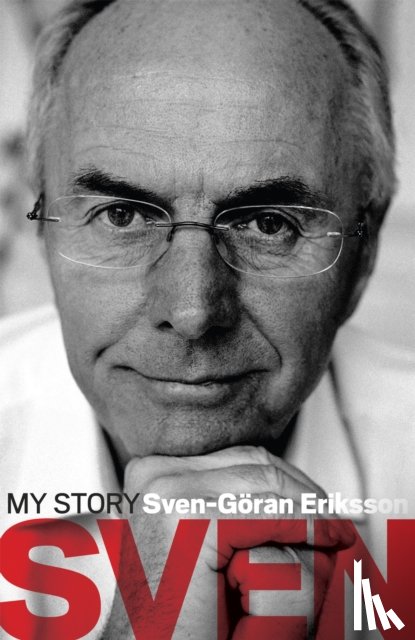 Eriksson, Sven-Goran - Sven: My Story