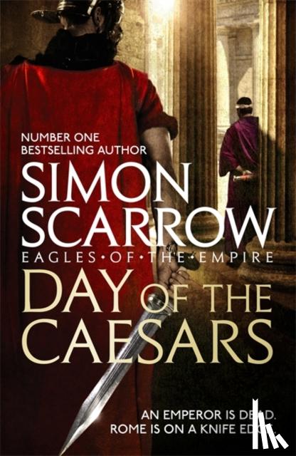 Scarrow, Simon - Day of the Caesars (Eagles of the Empire 16)
