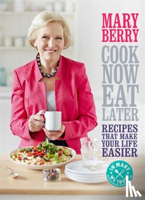 Berry, Mary - Cook Now, Eat Later
