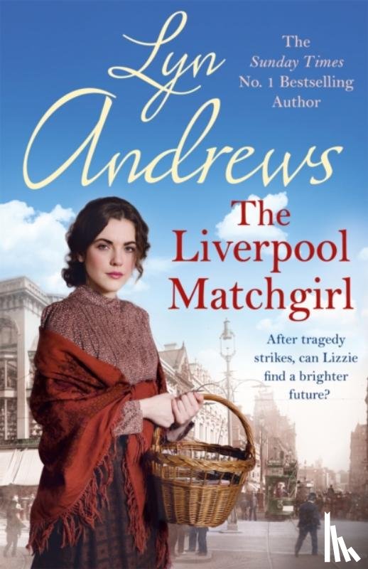 Andrews, Lyn - The Liverpool Matchgirl: The heartwarming saga from the SUNDAY TIMES bestselling author