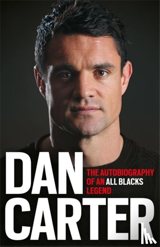Carter, Dan - Dan Carter: The Autobiography of an All Blacks Legend